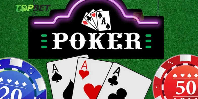 Luật chơi poker cơ bản cho bet thủ mới bắt đầu